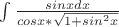 $\int\frac{sinxdx}{cosx* \sqrt{1+sin^2x}}