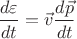 $$ \frac{d\varepsilon}{dt} = \vec{v} \frac{d\vec{p}}{dt}$$