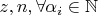 $z, n, \forall\alpha_i\in\mathbb N$