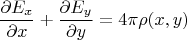 $$\frac{\partial E_x}{\partial x} + \frac{\partial E_y}{\partial y} = 4\pi \rho(x,y)$$
