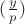 $(\frac yp)