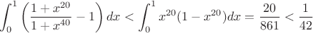 $$\int_0^1 \left(\frac{1+x^{20}}{1+x^{40}}-1\right)dx < \int_0^1 x^{20} (1-x^{20})dx = \frac{20}{861} < \frac{1}{42}$$