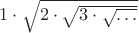 $1\cdot\sqrt{2\cdot\sqrt{3\cdot\sqrt{\ldots}}}$ $1\cdot\sqrt{2\cdot\sqrt{3\cdot\sqrt{\ldots}}}$