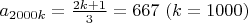 $a_{2000k}=\frac{2k+1}{3}=667 \ (k=1000)$