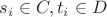 $s_i\in C, t_i\in D$