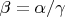$\beta=\alpha/\gamma$