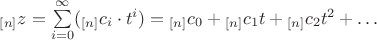 ${}_{[n]}z=\sum\limits_{i=0}^{\infty}({}_{[n]}c_i \cdot t^i)={}_{[n]}c_0+{}_{[n]}c_1t+{}_{[n]}c_2t^2+\dots$