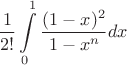 $$\dfrac{1}{2!}
\int\limits_0^1 \dfrac{(1-x)^{2}}{1-x^n}dx$$