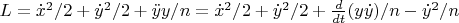 $L=\dot{x}^2/2+\dot{y}^2/2+\ddot y y/n=\dot{x}^2/2+\dot{y}^2/2+\frac{d}{dt}(y\dot y)/n-\dot{y}^2/n$