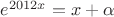 $e^{2012x}=x+\alpha$
