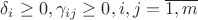 $\delta_i \geq 0, \gamma_{ij} \geq 0, i,j = \overline{1,m}$