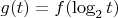 $g(t)=f(\log_2t)$