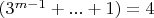 $(3^{m-1}+...+1)=4$