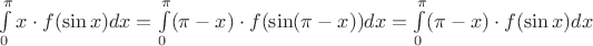 \int\limits_0^\pi x\cdot f(\sin x) dx = \int\limits_0^\pi (\pi-x)\cdot f(\sin (\pi-x)) dx = \int\limits_0^\pi (\pi-x)\cdot f(\sin x) dx