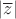 $|\overline z|$