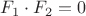 $F_1\cdot F_2=0$