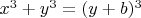 $x^3 + y^3 = (y + b)^3$