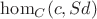 $\operatorname{hom}_{C}(c, Sd)$ $\operatorname{hom}_{C}(c, Sd)$