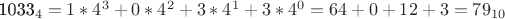 1033_4=1*4^3+0*4^2+3*4^1+3*4^0=64+0+12+3=79_{10}