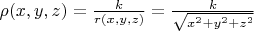 $\rho(x, y, z) = \frac{k}{r(x, y, z)} = \frac{k}{\sqrt{x^2+y^2+z^2}}$