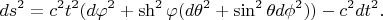 $$ds^2=c^2t^2(d\varphi^2+\sh^2\varphi(d\theta^2+\sin^2\theta{d}\phi^2))-c^2dt^2.$$