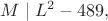 $\displaystyle M\mid L^2-489,$