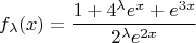 $$f_\lambda(x)=\frac{1+4^\lambda e^x+e^{3x}}{2^\lambda e^{2x}}$$