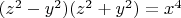 $(z^2-y^2)(z^2+y^2)=x^4$