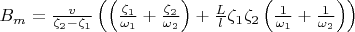 $B_m=\frac{v}{\zeta_2-\zeta_1}\left(\left(\frac{\zeta_1}{\omega_1}+\frac{\zeta_2}{\omega_2}\right)+\frac{L}{l}\zeta_1\zeta_2\left(\frac{1}{\omega_1}+\frac{1}{\omega_2}\right)\right)$