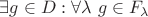 $\exists g \in D: \forall \lambda \ g \in F_{\lambda}$ $\exists g \in D: \forall \lambda \ g \in F_{\lambda}$