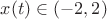 $x(t)\in(-2,2)$