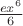 $\frac{ex^6}{6}$