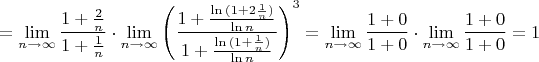 $$=\lim_{n\to\infty}\frac{1+\frac{2}{n}}{1+\frac{1}{n}}\cdot \lim_{n\to\infty}\left(\frac{1+\frac{\ln{(1+2\frac{1}{n})}}{\ln{n}}}{1+\frac{\ln{(1+\frac{1}{n})}}{\ln{n}}}\right)^3=\lim_{n\to\infty}\frac{1+0}{1+0}\cdot \lim_{n\to\infty}\frac{1+0}{1+0}=1$$