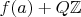 $f(a)+Q\mathbb Z$