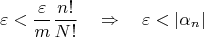 $$\varepsilon<\frac  \varepsilon m\frac {n!}{N!}\quad \Rightarrow \quad \varepsilon <\lvert \alpha_n \rvert $$