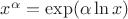 $x^\alpha = \exp(\alpha \ln x)$