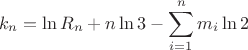 $$k_n=\ln{R_n}+n\ln3-\sum\ind_{i=1}^{n}{m_i}\ln2$$