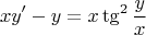 $$xy'-y=x\tg^2{\frac{y}{x}}$$