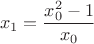 $$x_1=\frac{x_0^2-1}{x_0}$$