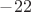 $-22$