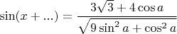 $ \sin (x+...)=\dfrac{3\sqrt 3 +4\cos a}{\sqrt{9\sin^2 a+\cos^2a}}$