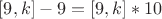 $[9,k]-9 = [9,k]*10$