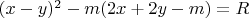 $(x-y)^2-m(2x+2y-m)=R$