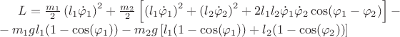 $L = \frac{m_1}{2} \left(l_1 \dot\varphi_1 \right)^2 + \frac{m_2}{2} \left[ \left(l_1 \dot\varphi_1 \right)^2 + \left(l_2 \dot\varphi_2 \right)^2 + 2 l_1 l_2 \dot\varphi_1 \dot\varphi_2 \cos(\varphi_1 - \varphi_2) \right] - \\ - m_1 g l_1 (1 - \cos(\varphi_1)) - m_2 g \left[l_1 (1 - \cos(\varphi_1)) + l_2 (1 - \cos(\varphi_2)) \right]$