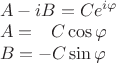 $\begin{array}{l}A-iB=Ce^{i\varphi}\\A=\phantom{+}C\cos\varphi\\B=-C\sin\varphi\end{array}$