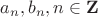 $a_n, b_n, n\in \mathbf{Z}$