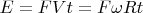 $E=FVt=F\omega Rt$