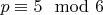 $p \equiv 5 \mod 6$