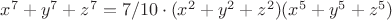 ${x^7} + {y^7} + {z^7}=7/10 \cdot ({x^2} + {y^2} + {z^2})({x^5} + {y^5} + {z^5}) $