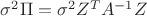 $\sigma^2\Pi = \sigma^2 Z^T A^{-1} Z$